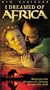 I Dreamed of Africa [VHS]