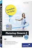 Photoshop Elements 8 für digitale Fotos: Schritt für Schritt zum perfekten Foto