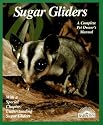 Sugar Gliders (Complete Pet Owner's Manual)