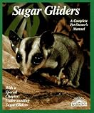 Sugar Gliders (Complete Pet Owner's Manual)