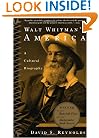 Walt Whitman's America: A Cultural Biography