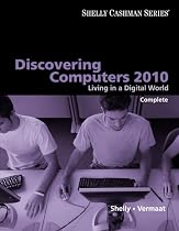 Discovering Computers 2010: Living in a Digital World, Complete (Shelly Cashman Series)