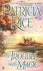 The Trouble With Magic