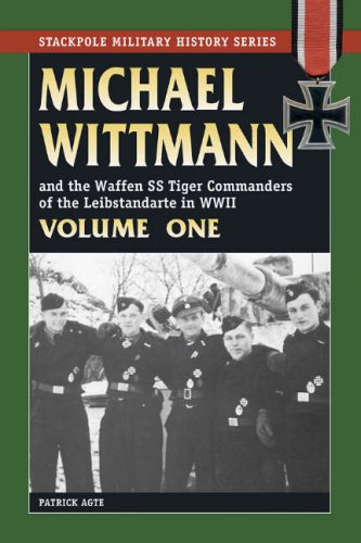 City Travel Guides Discounted  Books : Michael Wittmann and the Waffen SS Tiger Commanders of the Leibstandarte in WWII: v. 1 (Stackpole Military History): v. 1 (Stackpole Military History)