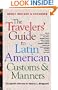 The Travelers' Guide to Latin American Customs and Manners