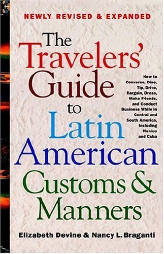 City Travel Guides Discounted  Books : The Travelers' Guide to Latin American Customs and Manners