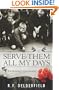 To Serve Them All My Days