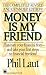 Books : Money Is My Friend:  Updated and Expanded
