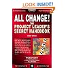 All Change!: The Project Leader's Secret Handbook (Financial Times Series)