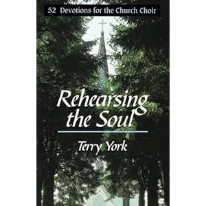 Rehearsing The Soul: 52 Devotions for the church Choir