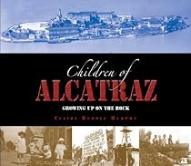 The Children of Alcatraz: Growing Up on the Rock