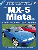 Mazda MX-5 Miata 1.6: Enthusiast Workshop Manual
