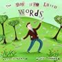The Boy Who Loved Words