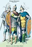 Art Poster, Roman Costumes: Warriors of the West Roman Empire - 18.75 x 27.5
