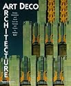 Art Deco Architecture: Design, Decoration and Detail from the Twenties and Thirties