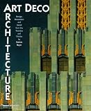 Home & Interior Design books item: Art Deco Architecture: Design, Decoration, and Detail from the Twenties and Thirties