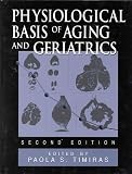 Physiological Basis of Aging and Geriatrics, Second Edition