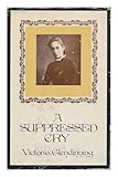 A suppressed cry : life and death of a Quaker daughter