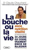 La bouche ou la vie ! : Manger juste pour rester jeune plus longtemps