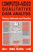 Computer-Aided Qualitative Data Analysis: Theory, Methods and Practice
