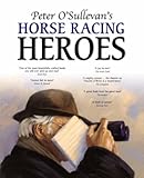 Peter O'Sullevan's horse racing heroes
