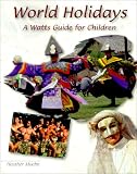 World Holidays : A Watts Guide For Children