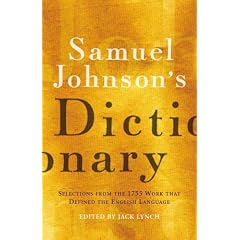 Samuel Johnson's Dictionary: Selections from the 1755 Work That Defined the English Language