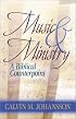 Music & Ministry: A Biblical Counterpoint, Second Edition