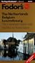 The Netherlands, Belgium, Luxembourg (Fodor's Gold Guides)