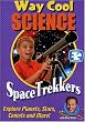 Way Cool Science - Spacetrekkers