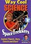 Way Cool Science - Spacetrekkers