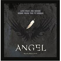 Angel: Live Fast, Die Never [Music from the TV Series]