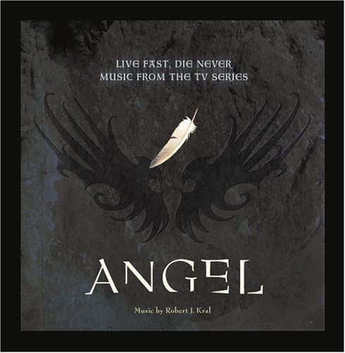 CD-Charts  Music : Angel: Live Fast, Die Never - Music from TV Series