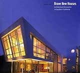 Brave New Houses: Architectural Innovation in Southern California