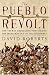 Book cover of The Pueblo Revolt : The Secret Rebellion That Drove the Spaniards Out of the Southwest.