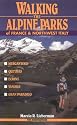 Walking the Alpine Parks of France and Northwest Italy: Mercantour, Queyras, Ecrins, Vanoise, Gran Paradise