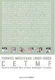 Termes m�dicaux 1990-2002 : Termes fran�ais et �quivalents fran�ais d'anglicismes
