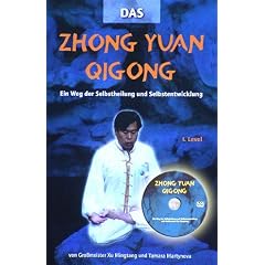 Zhong Yuan Qigong 1.Level: Ein Weg der Selbstheilung und Selbsterkenntnis. Mit Workshop-DVD