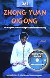 Zhong Yuan Qigong 1.Level: Ein Weg der Selbstheilung und Selbsterkenntnis. Mit Workshop-DVD