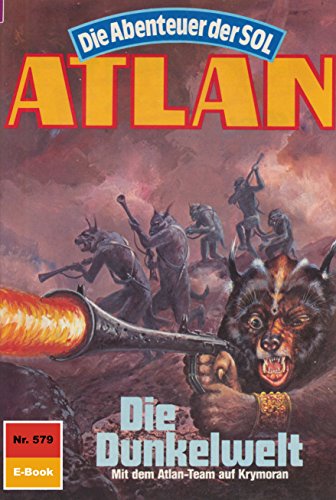 Atlan 579: Die Dunkelwelt (Heftroman): Atlan-Zyklus 