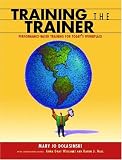 The Train the Trainer's Guide Mary Jo Dolasinski, Anna Graf Willliams, Karen J. Hall