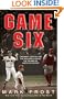 Game Six: Cincinnati, Boston, and the 1975 World Series: The Triumph of America's Pastime