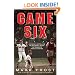 Game Six: Cincinnati, Boston, and the 1975 World Series: The Triumph of America's Pastime