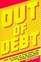 Out of Debt: How to Clean Up Your Credit and Balance Your Budget While Avoiding Bankruptcy