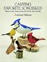 Carving Favorite Songbirds: Patterns and Instructions for 12 Life-Size Models