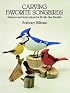 Carving Favorite Songbirds: Patterns and Instructions for 12 Life-Size Models