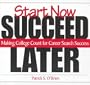 Start Now. Succeed Later: Making College Count for Career Search Success