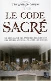 Le code sacré : Le sens caché des symboles religieux et des rituels anciens à travers les siècles