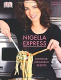 Nigella Express: Schnelle, originelle Rezepte - Nigella Lawson