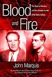 Blood And Fire: The Duke of Windsor And the Strange Murder of Sir Harry Oakes